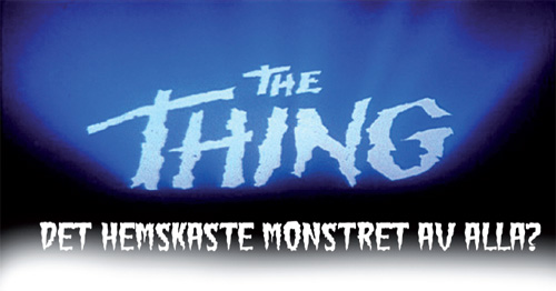 The Thing - det hemskaste monstret av alla?