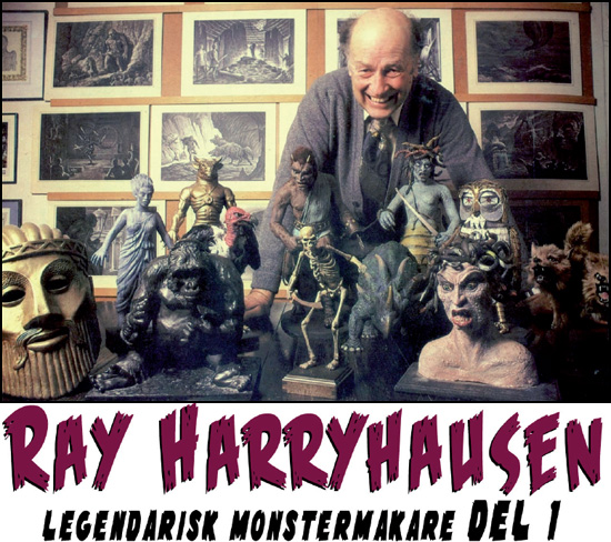 Ray Harryhausen - legendarisk monstermakare